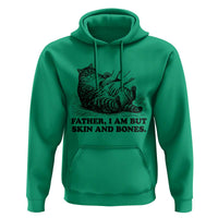Funny Cat Dad Cat Lover Hoodie Father I Am But Skin and Bones