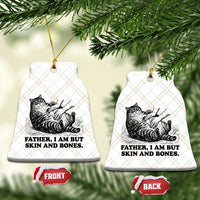 Funny Cat Dad Cat Lover Ceramic Ornament Father I Am But Skin and Bones