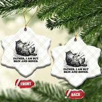 Funny Cat Dad Cat Lover Ceramic Ornament Father I Am But Skin and Bones