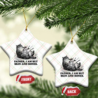 Funny Cat Dad Cat Lover Ceramic Ornament Father I Am But Skin and Bones