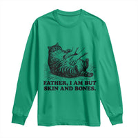 Funny Cat Dad Cat Lover Long Sleeve Shirt Father I Am But Skin and Bones