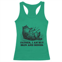 Funny Cat Dad Cat Lover Racerback Tank Top Father I Am But Skin and Bones