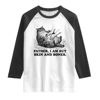 Funny Cat Dad Cat Lover Raglan Shirt Father I Am But Skin and Bones
