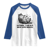 Funny Cat Dad Cat Lover Raglan Shirt Father I Am But Skin and Bones