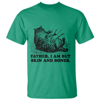Funny Cat Dad Cat Lover T Shirt Father I Am But Skin and Bones