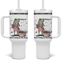 Funny Frog Valentine Meme Tumbler With Handle That Is It You Are Going In The Soup