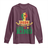 MLK Day Long Sleeve Shirt 2026 And I Still Dream Like King