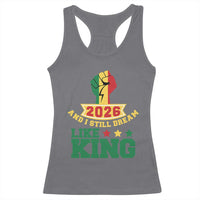 MLK Day Racerback Tank Top 2026 And I Still Dream Like King