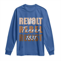 Nat Turner Quote Long Sleeve Shirt Black History Month