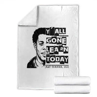 Nat Turner Quote Throw Blanket Black History Hero Y'all Gone Learn Today