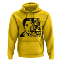 Nat Turner Quote Hoodie Black History Hero Y'all Gone Learn Today