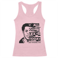 Nat Turner Quote Racerback Tank Top Black History Hero Y'all Gone Learn Today