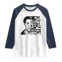 Nat Turner Quote Raglan Shirt Black History Hero Y'all Gone Learn Today