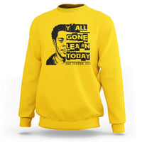 Nat Turner Quote Sweatshirt Black History Hero Y'all Gone Learn Today