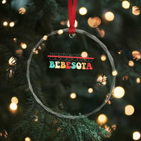 Tu No Eres Bebecita To Eres Bebesota Crystal Glass Ornament