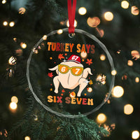 Turkey Says Six Seven Crystal Glass Ornament Funny Thanksgiving Meme Gift - Wonder Print Shop