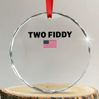 Two Fiddy American Flag Crystal Glass Ornament Funny 250th America Celebration Patriotic Graphic