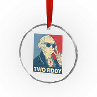 Two Fiddy George Washington 250th Anniversary Crystal Glass Ornament Funny 4th of July