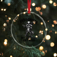 Undiagnosed But Something Ain't Right Crystal Glass Ornament Funny Raccoon Cowboy