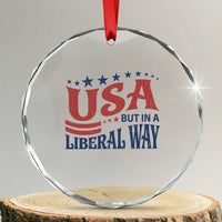 USA But In A Liberal Way 4th of July Crystal Glass Ornament Feminist Women's Rights