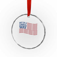 USA But In A Liberal Way 4th of July Crystal Glass Ornament Feminist Women's Rights Freedom