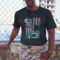 Veteran PTSD T Shirt Not All Pain Is Physical Not All Wounds Are Visible Teal American Flag - Wonder Print Shop