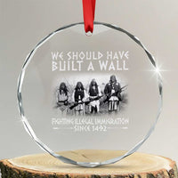 Vintage Native American Crystal Glass Ornament We Should Have Built A Wall TS10