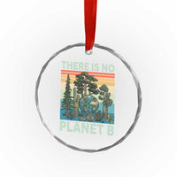 Vintage There Is No Planet B Earth Day Gift Crystal Glass Ornament