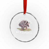 Watercolor Jimothy the Raccoon Crystal Glass Ornament In A World Full Of Trash Pandas Be A Jimothy