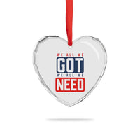 We All We Got We All We Need Motivational Heart Crystal Glass Ornament Minimalist Bold Sports Style