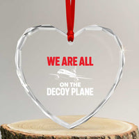 We Are All On The Decoy Plane Theories Trijet Aircraft Graphic Heart Crystal Glass Ornament Funny Satirical Meme Conspiracy Commentary