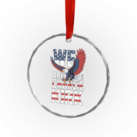 We Are Charlie Kirk Patriotic Crystal Glass Ornament United We Stand Strong and Honor American Eagle Graphic TS02