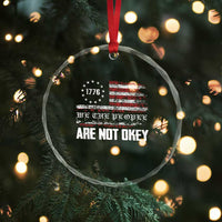 We Are Not Okay Crystal Glass Ornament US Flag We The People TS10