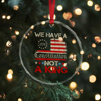 We Have A Constitution Not A King Crystal Glass Ornament No Kings in America Betsy Ross Flag TS11