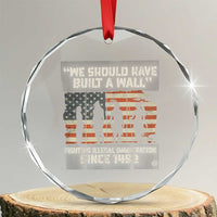 We Should Have Built A Wall Fighting Illegal Immigration Crystal Glass Ornament Native American Indian Pride
