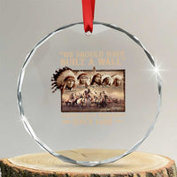 We Should Have Built A Wall Fighting Illegal Immigration Since 1492 Crystal Glass Ornament Native American