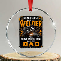 Welding Fathers Day Gift Crystal Glass Ornament Some People Call Me A Welder The Most Important Call Me Dad