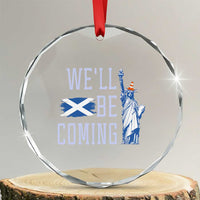 We'll Be Coming Scotland to USA Crystal Glass Ornament Scottish Fans Statue of Liberty - Wonder Print Shop