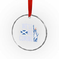 We'll Be Coming Scotland to USA Crystal Glass Ornament Scottish Fans Statue of Liberty - Wonder Print Shop