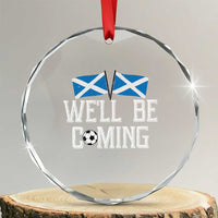 We'll Be Coming Scottish Pride Crystal Glass Ornament Patriotic Scotland Flag Football Fans - Wonder Print Shop