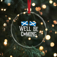 We'll Be Coming Scottish Pride Crystal Glass Ornament Patriotic Scotland Flag Football Fans - Wonder Print Shop