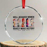 Well Behaved Women Rarely Make History Crystal Glass Ornament Feminist Empowered Women - Wonder Print Shop