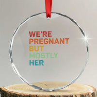 We're Pregnant But Mostly Her Crystal Glass Ornament Funny Pregnancy Announcement Expecting Mom Dad TS10