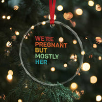 We're Pregnant But Mostly Her Crystal Glass Ornament Funny Pregnancy Announcement Expecting Mom Dad TS10