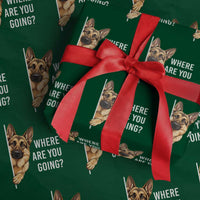 Where are You Going Funny German Shepherd Dog Wrapping Paper Roll