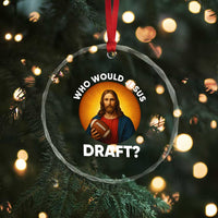 Who Would Jesus Draft Crystal Glass Ornament Christian Football Lover TS12