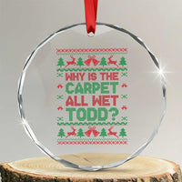 Why Is The Carpet All Wet Todd Christmas Movie Crystal Glass Ornament Funny Xmas Couple Matching - Wonder Print Shop