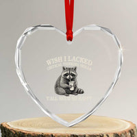 Wish I Lacked Critical Thinking Skills Y'all Seem So Happy Heart Crystal Glass Ornament Funny Raccoon Sarcastic Quote