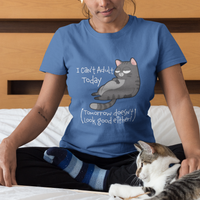 I Can't Adult Today Tomorrow Doesn't Look Good Either Funny Meme Cat T Shirt - Wonder Print Shop