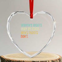 Women's Rights Vary By State Men Rights Don't Feminist Retro Heart Crystal Glass Ornament